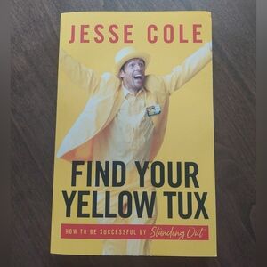 Find Your Yellow Tux: How to Be Successful by Standing Out Paperback